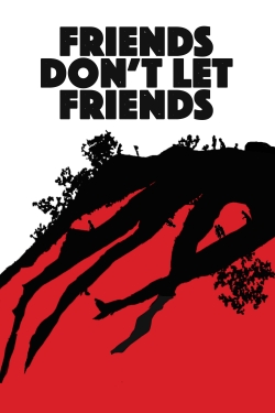 Watch Free Friends Don't Let Friends Movies Full HD Online