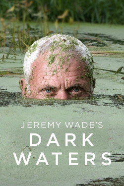 Watch Free Jeremy Wade's Dark Waters Movies Full HD Online