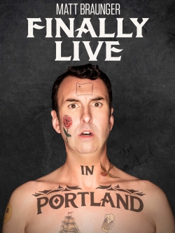 Watch Free Matt Braunger: Finally Live in Portland Movies Full HD Online