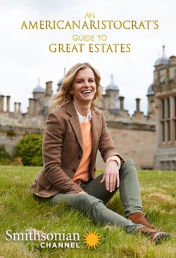 Watch Free An American Aristocrat's Guide to Great Estates Movies Full HD Online