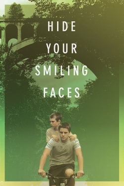 Watch Free Hide Your Smiling Faces Movies Full HD Online