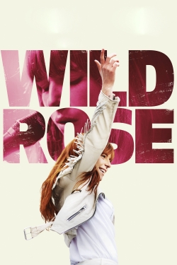 Watch Free Wild Rose Movies Full HD Online