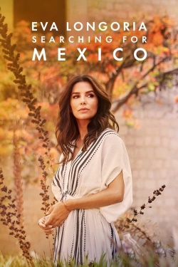 Watch Free Eva Longoria: Searching for Mexico Movies Full HD Online