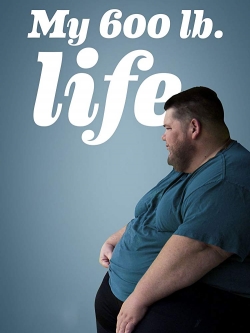 Watch Free My 600-lb Life Movies Full HD Online