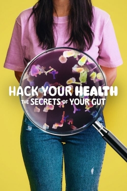 Watch Free Hack Your Health: The Secrets of Your Gut Movies Full HD Online