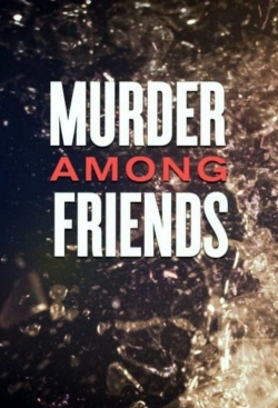 Watch Free Murder among friends Movies Full HD Online