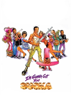 Watch Free I'm Gonna Git You Sucka Movies Full HD Online