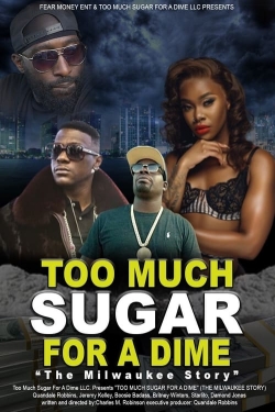 Watch Free Too Much Sugar for a Dime: The Milwaukee Story Movies Full HD Online