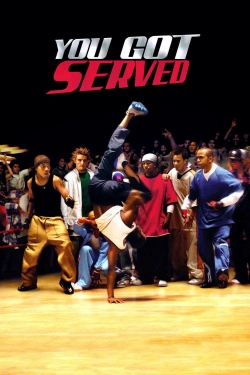 Watch Free You Got Served Movies Full HD Online