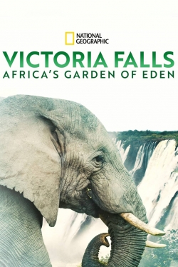 Watch Free Victoria Falls: Africa's Garden of Eden Movies Full HD Online