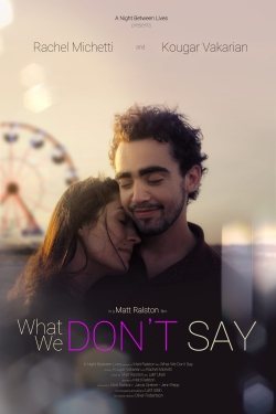 Watch Free What We Don't Say Movies Full HD Online