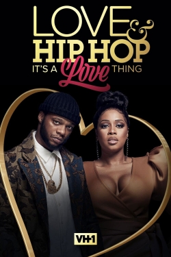 Watch Free Love & Hip Hop: It’s a Love Thing Movies Full HD Online