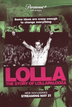 Watch Free Lolla: The Story of Lollapalooza Movies Full HD Online