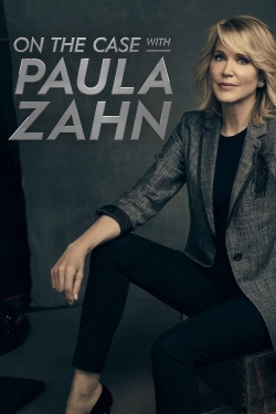 Watch Free On the Case with Paula Zahn Movies Full HD Online