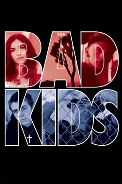 Watch Free The Bad Kids Movies Full HD Online