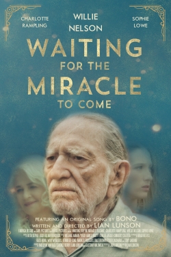 Watch Free Waiting for the Miracle to Come Movies Full HD Online