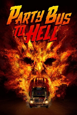 Watch Free Party Bus To Hell Movies Full HD Online