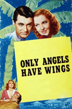 Watch Free Only Angels Have Wings Movies Full HD Online