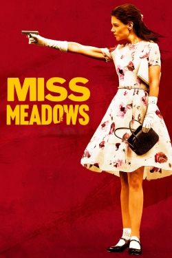 Watch Free Miss Meadows Movies Full HD Online