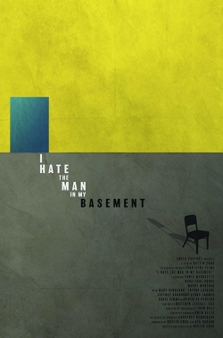 Watch Free I Hate the Man in My Basement Movies Full HD Online