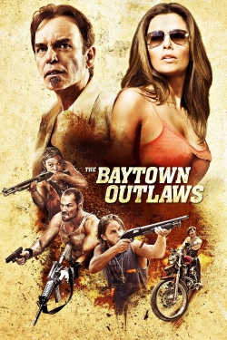 Watch Free The Baytown Outlaws Movies Full HD Online