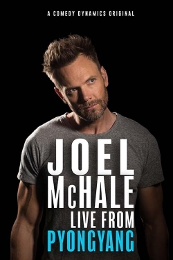 Watch Free Joel Mchale: Live from Pyongyang Movies Full HD Online