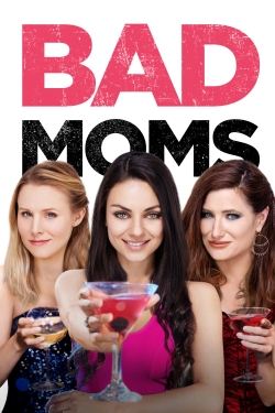 Watch Free Bad Moms Movies Full HD Online