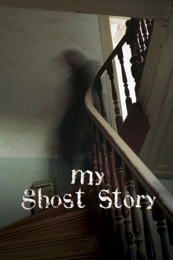 Watch Free My Ghost Story Movies Full HD Online