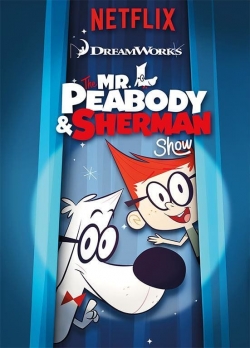 Watch Free The Mr. Peabody & Sherman Show Movies Full HD Online