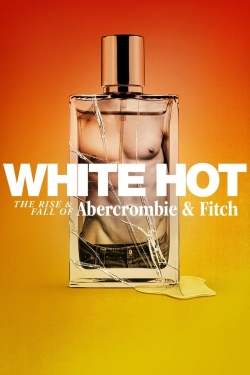 Watch Free White Hot: The Rise & Fall of Abercrombie & Fitch Movies Full HD Online