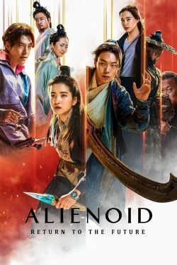 Watch Free Alienoid: Return to the Future Movies Full HD Online