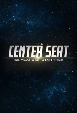 Watch Free The Center Seat: 55 Years of Star Trek Movies Full HD Online