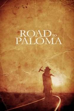 Watch Free Road to Paloma Movies Full HD Online