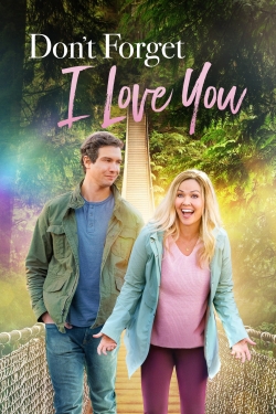 Watch Free Don't Forget I Love You Movies Full HD Online