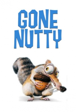 Watch Free Gone Nutty Movies Full HD Online