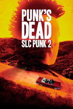 Watch Free Punk's Dead: SLC Punk 2 Movies Full HD Online