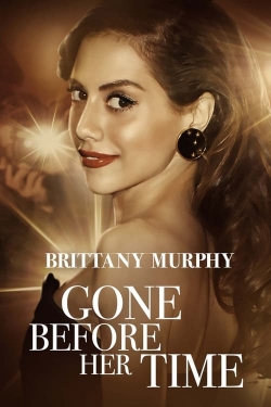 Watch Free Gone Before Her Time: Brittany Murphy Movies Full HD Online