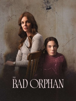 Watch Free The Bad Orphan Movies Full HD Online