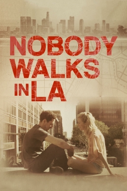 Watch Free Nobody Walks in L.A. Movies Full HD Online