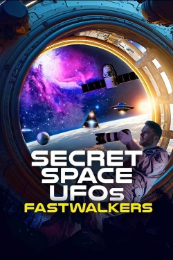 Watch Free Secret Space UFOs: Fastwalkers Movies Full HD Online