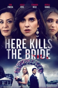 Watch Free Here Kills the Bride Movies Full HD Online