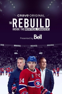 Watch Free The Rebuild: Inside the Montreal Canadiens Movies Full HD Online