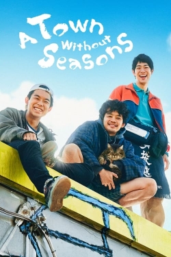 Watch Free A Town Without Seasons Movies Full HD Online