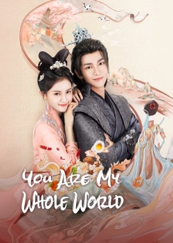 Watch Free You Are My Whole World Movies Full HD Online