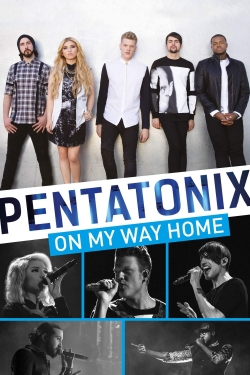 Watch Free Pentatonix: On My Way Home Movies Full HD Online