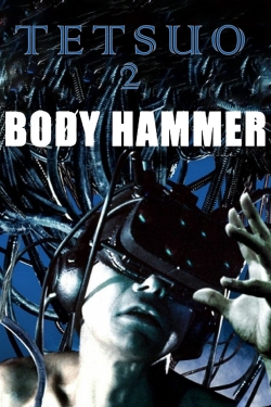 Watch Free Tetsuo II: Body Hammer Movies Full HD Online