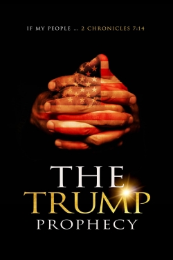 Watch Free The Trump Prophecy Movies Full HD Online