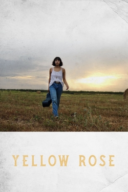 Watch Free Yellow Rose Movies Full HD Online