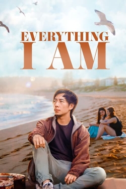 Watch Free Everything I Am Movies Full HD Online