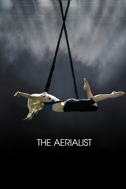 Watch Free The Aerialist Movies Full HD Online